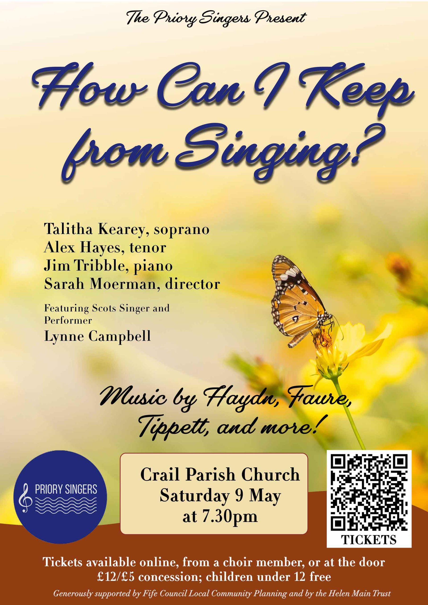 Saturday 9th May 2026<br />
19:30<br />
Crail Parish Church</p>
<p>'How Can I Keep From Singing?'<br />
with music by Haydn, Faure and Tippett</p>
<p>With Talitha Kearey (soprano), Alex Hayes (tenor),<br />
Jim Tribble (piano)<br />
and Scots singer and performer<br />
Lynne Campbell